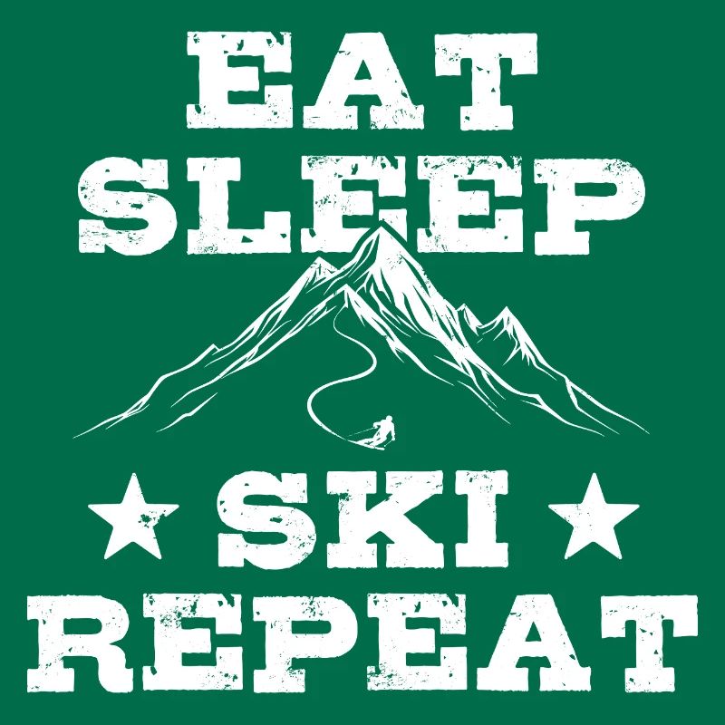 Manger Dormir Ski Répéter - Ski - Ski