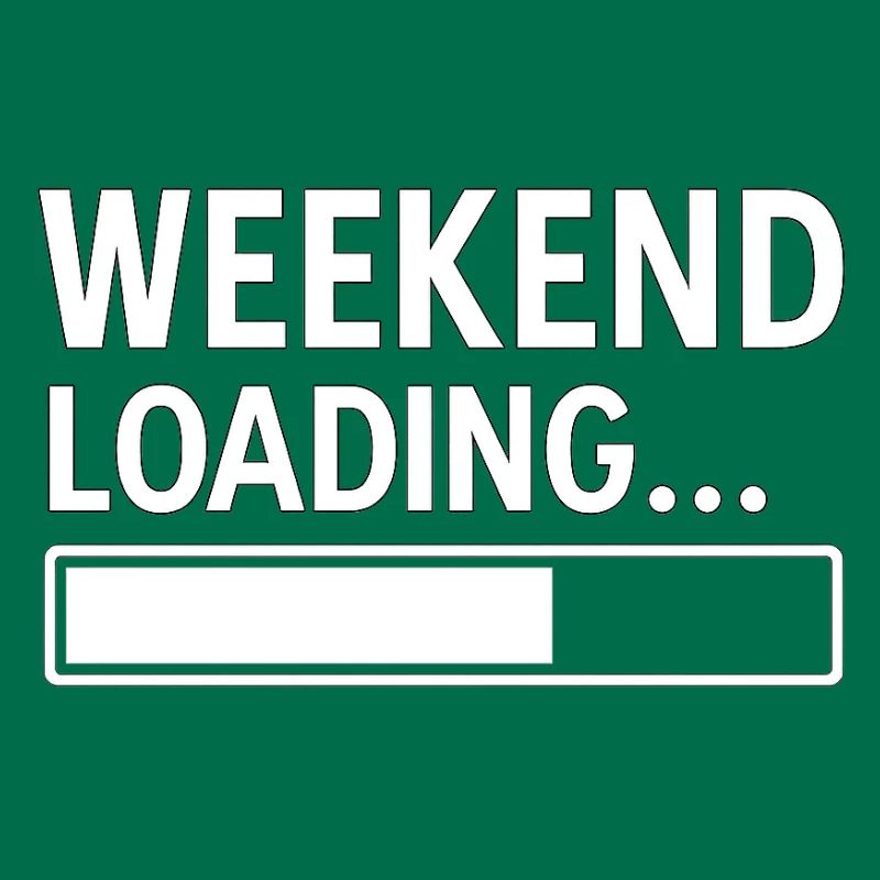 Weekend Loading... – Funny Minimal Design