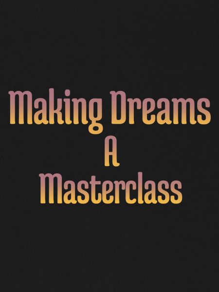 Making dreams a masterclass