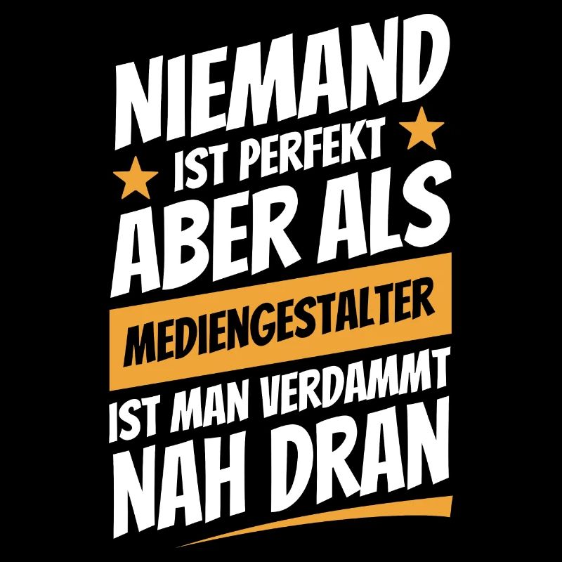 Niemand ist perfekt - Mediengestalter - Spruch