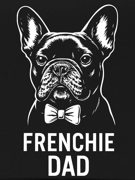 Frenchie Dad - French Bulldog