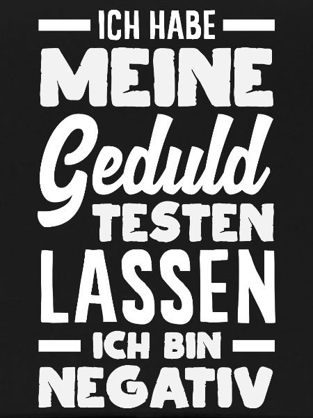 Patience tested – I'm negative