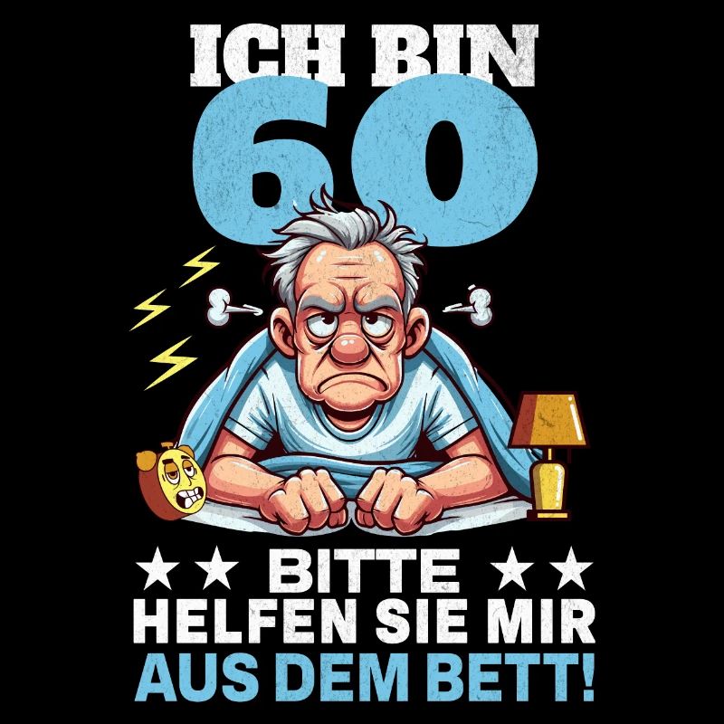 ICH BIN 60 BITTE HELFEN SIE MIR AUS DEM BETT