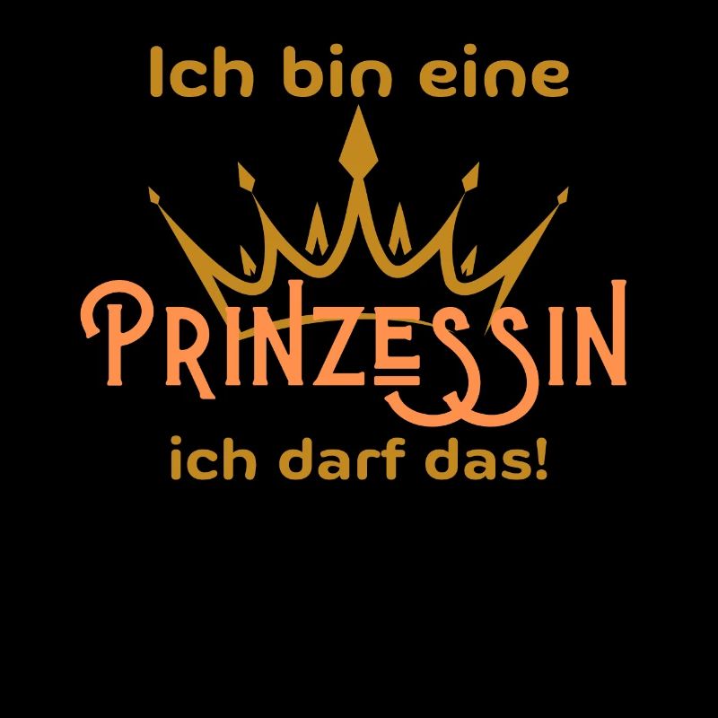 ich bin eine Prinzessin ich darf das