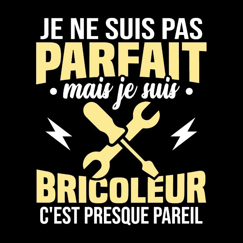 Pas parfait mais je suis bricoleur