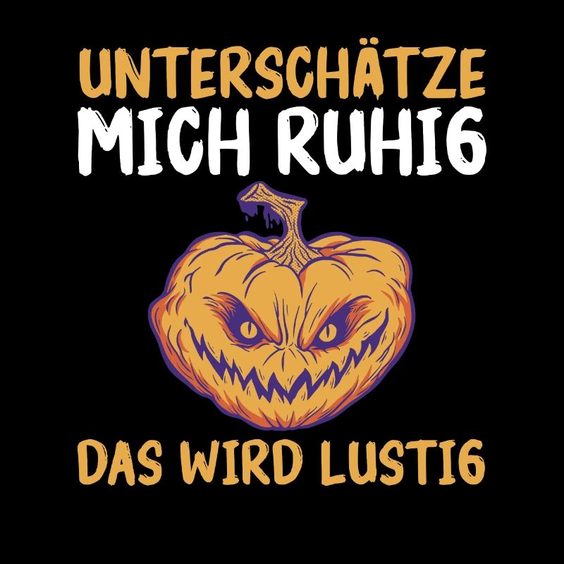 Kürbis Unterschätze Mich Ruhig Das Wird Lustig