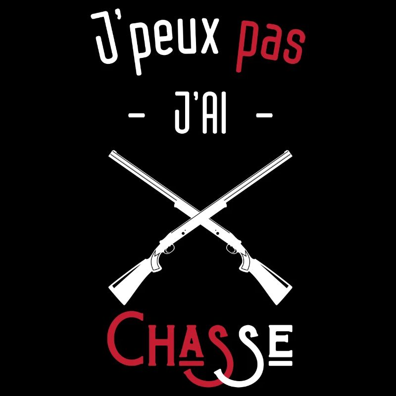 j'peux pas j'ai chasse