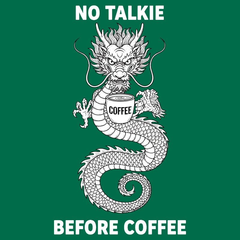 No Conversation Before Coffee Lover Dragon