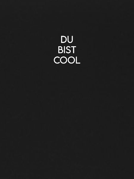 DU BIST COOL