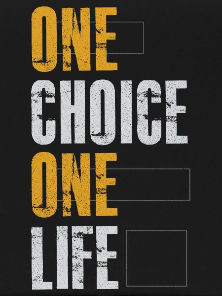 one choice one life
