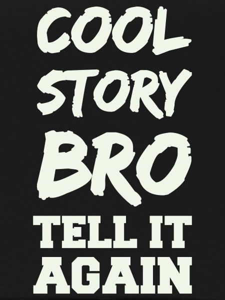 Cool Story Bro Saying