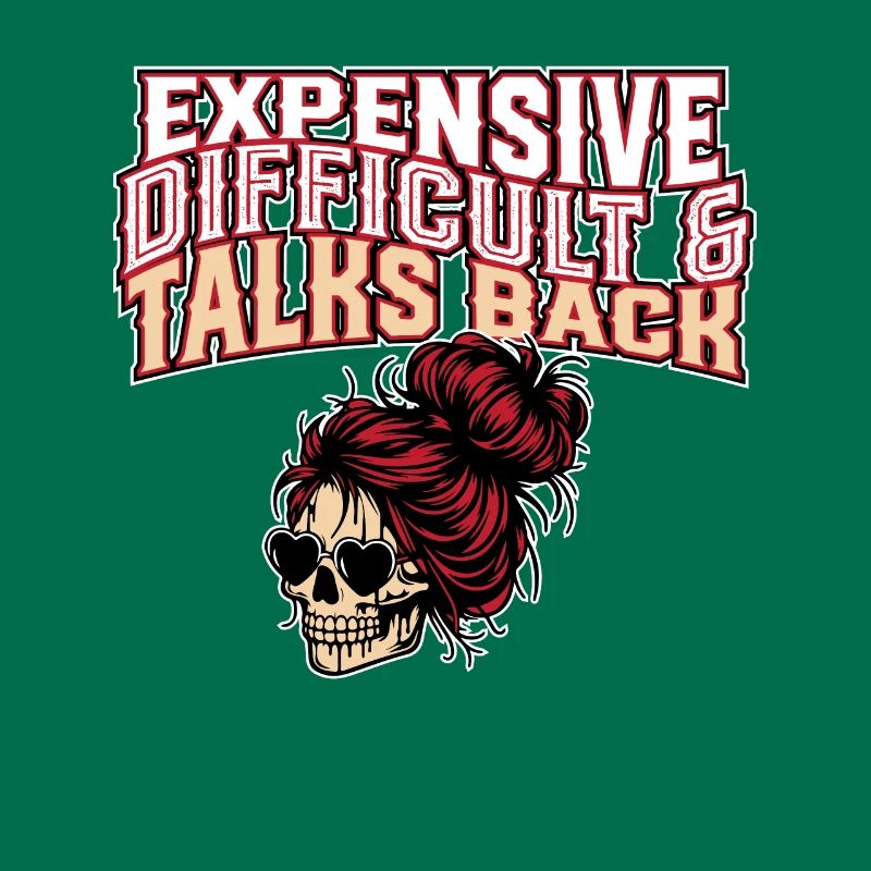 Expensive Difficult And Talks Back Skeleton Messy