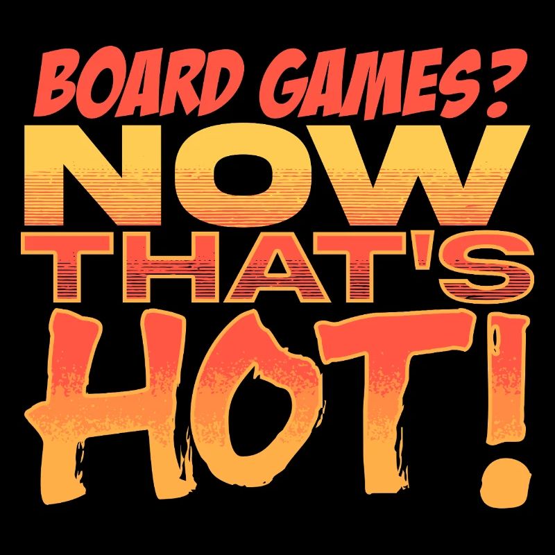 Board Games? Now That's Hot Fun Time