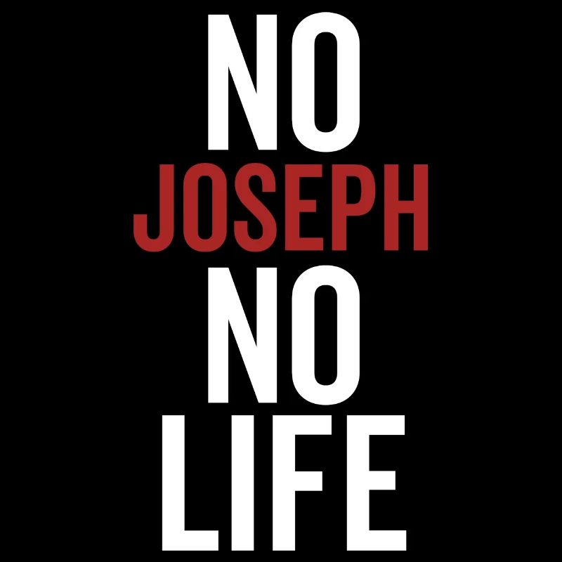 No Joseph No Life