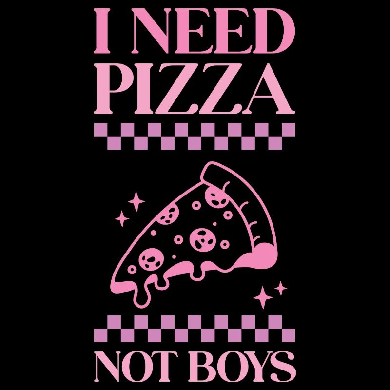 I need Pizza not Boys