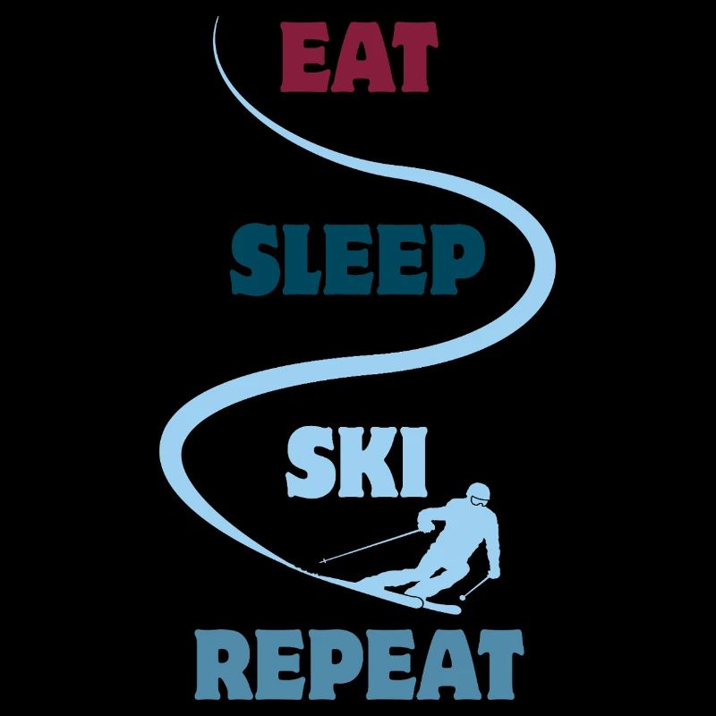 Manger Dormir Ski Répéter - Ski - Ski