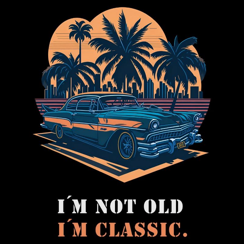 I´m not old I´m classic
