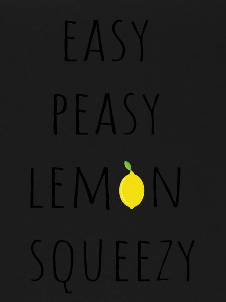 Easy peasy lemon squeezy