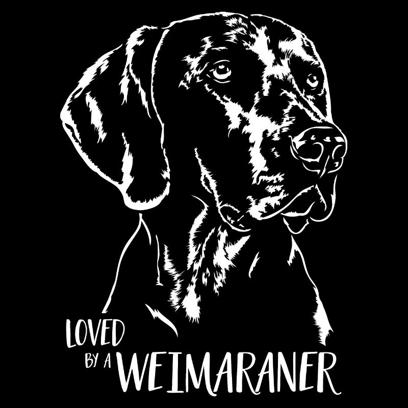 Loved by a Weimaraner Hundespruch Hunde Wilsigns