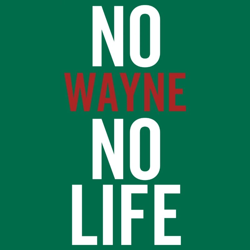 Pas de Wayne Pas de vie
