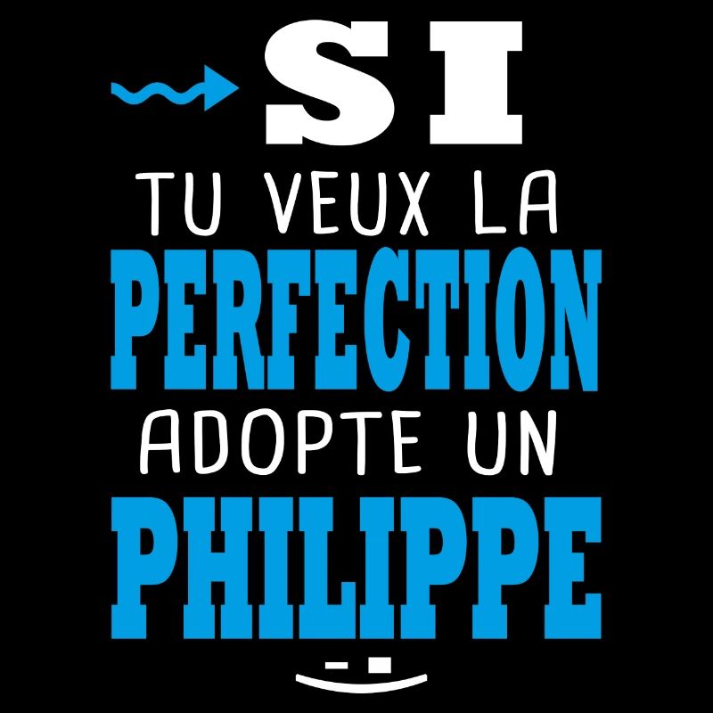 Philippe Si tu veux la perfection adopte Philippe