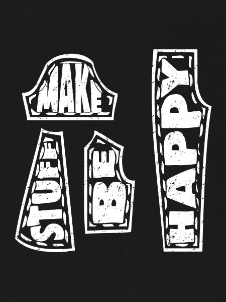 MAKE STUFF BE HAPPY
