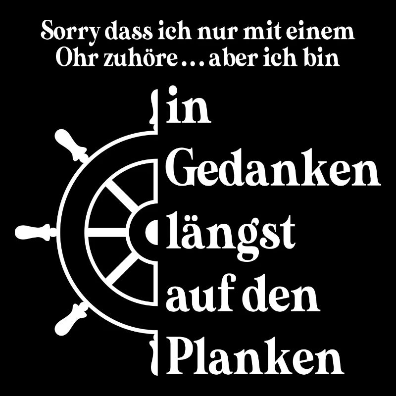 In Gedanken längst auf den Planken Steuerrad