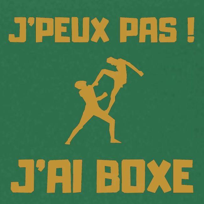 J PEUX PAS J AI BOXE THAÎ