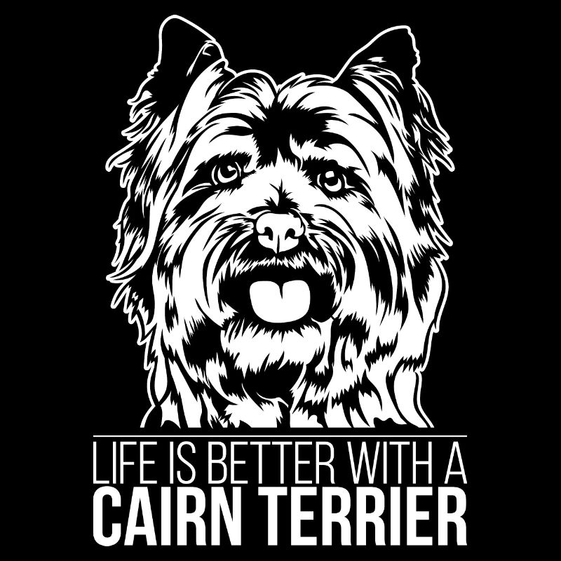 Cairn Terrier life is better Hunde Hund Wilsigns