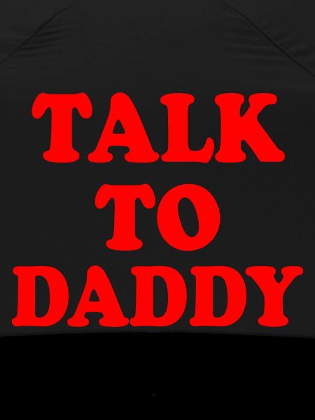 Talk to daddy