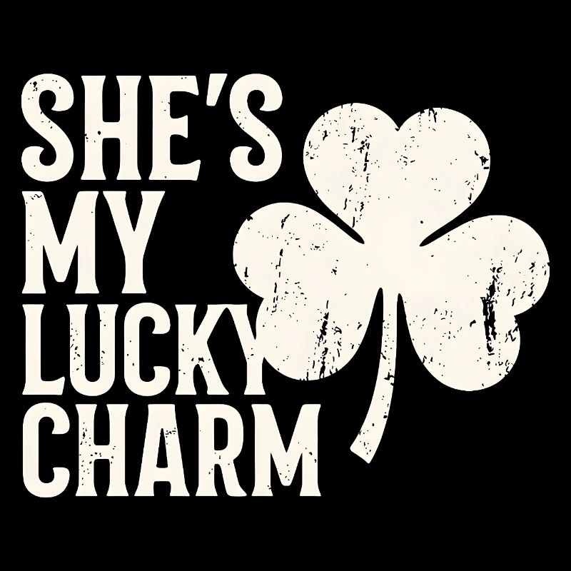 She's My Lucky Charm Clover Design