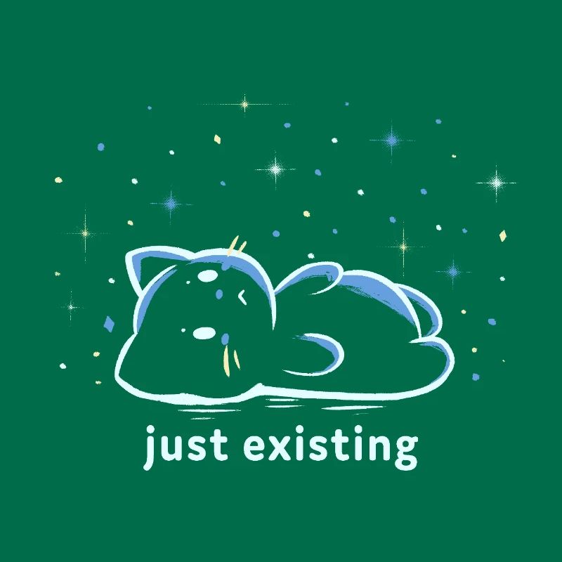 Just Existing