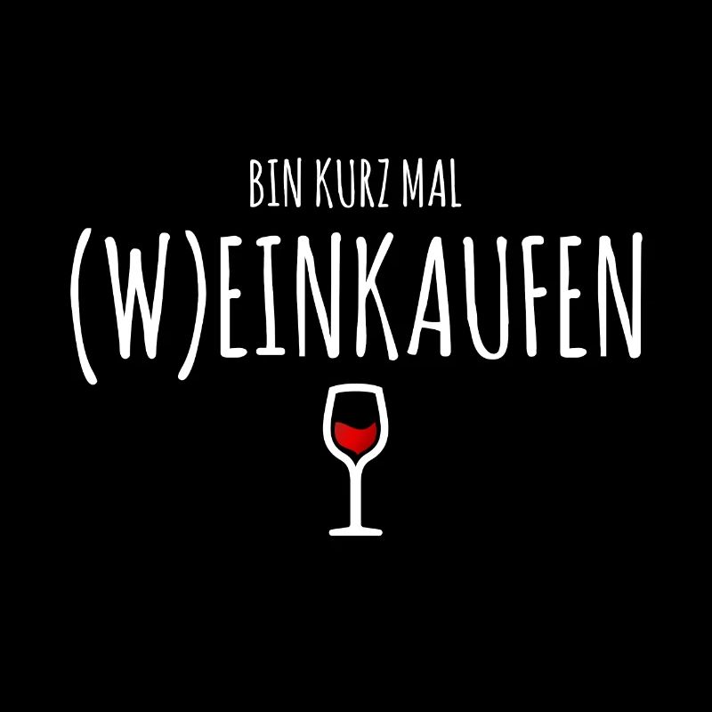 Bin Kurz Mal Weinkaufen