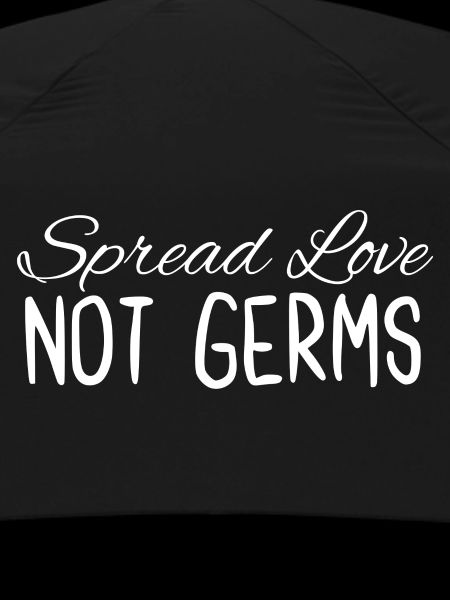 Spread Love Not Germs