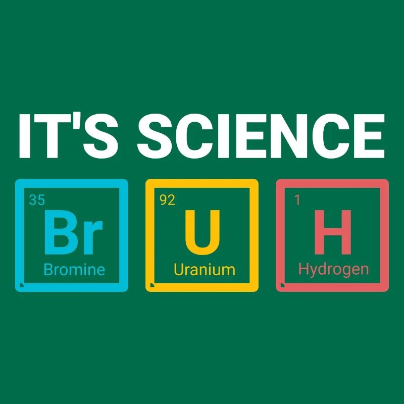 It’s Science Bruh Funny Nerd Humor Design