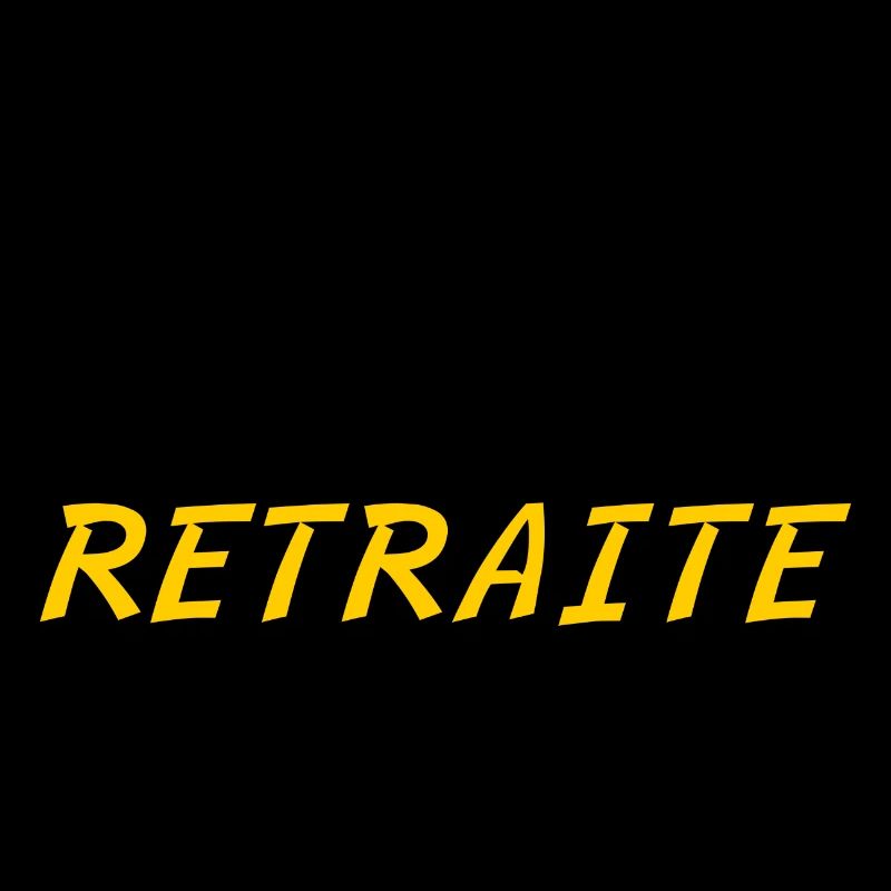 RETRAITE. BONNE RETRAITE. JOYEUSE RETRAITE