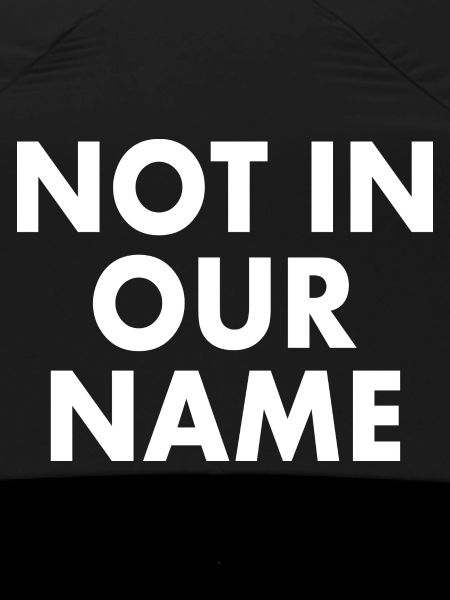 Not in our name