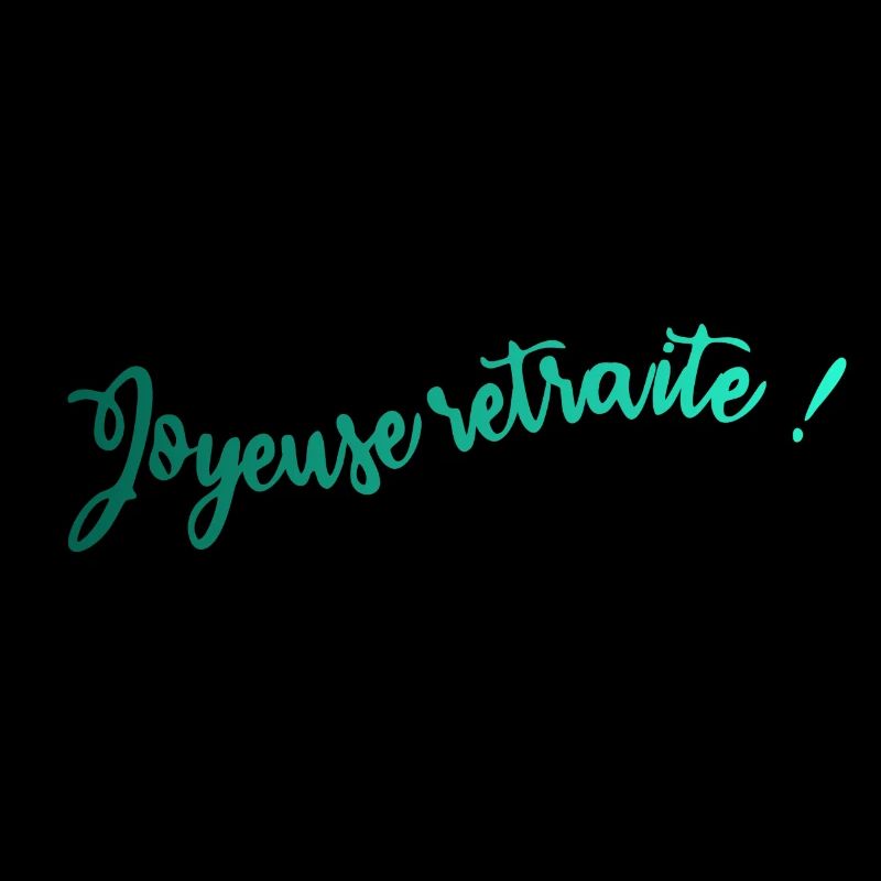 RETRAITE. BONNE RETRAITE. JOYEUSE RETRAITE. VIVE L
