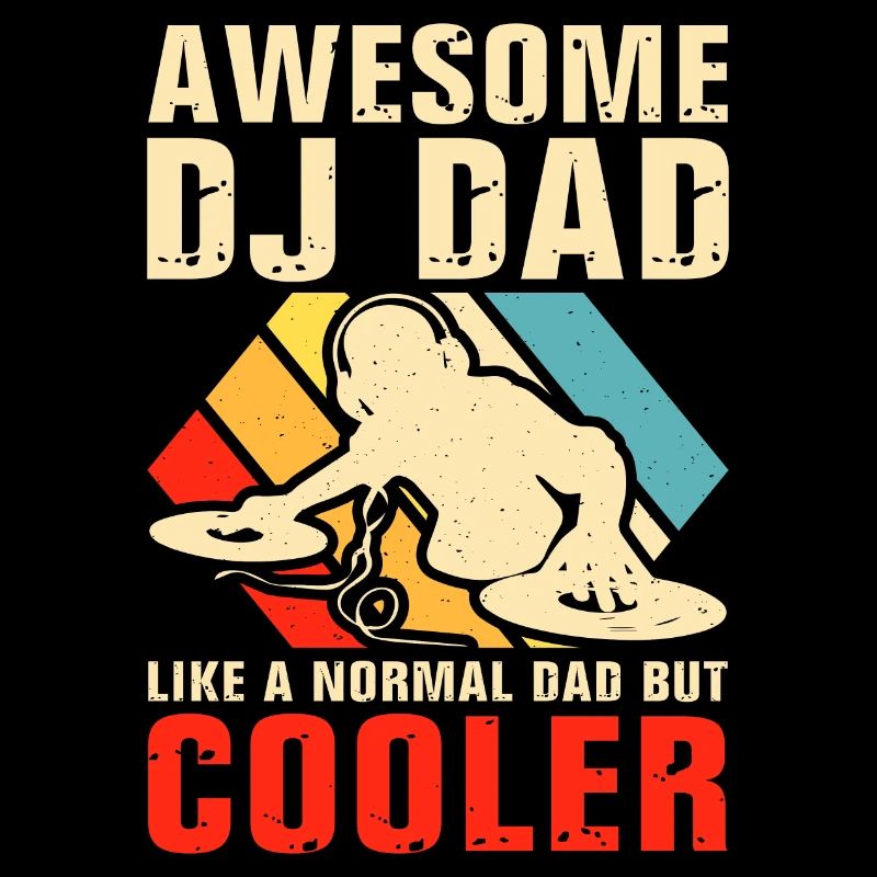 Awesome DJ Dad Just Like A Regular Dad Only Cooler