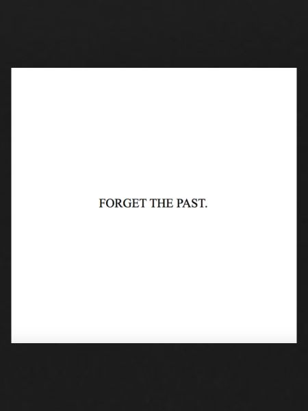 FORGET THE PAST