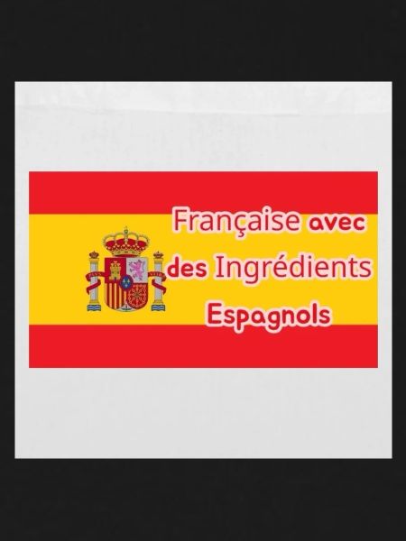 Française avec ingrédients Espagnols