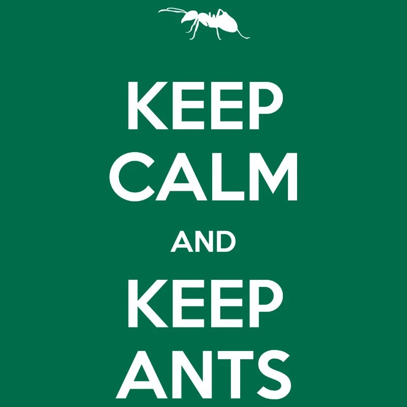 Ant - Keep calm and keep ants