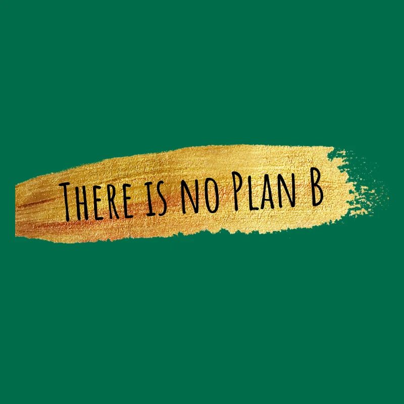 Il n’y a pas de plan B