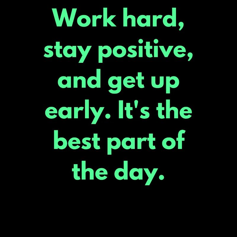 Travailler dur Restez positif Inspirant