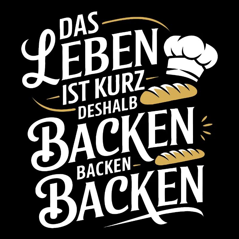Das Leben ist kurz - nutze es zum Backen
