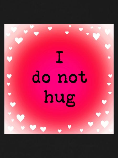 I do not hug