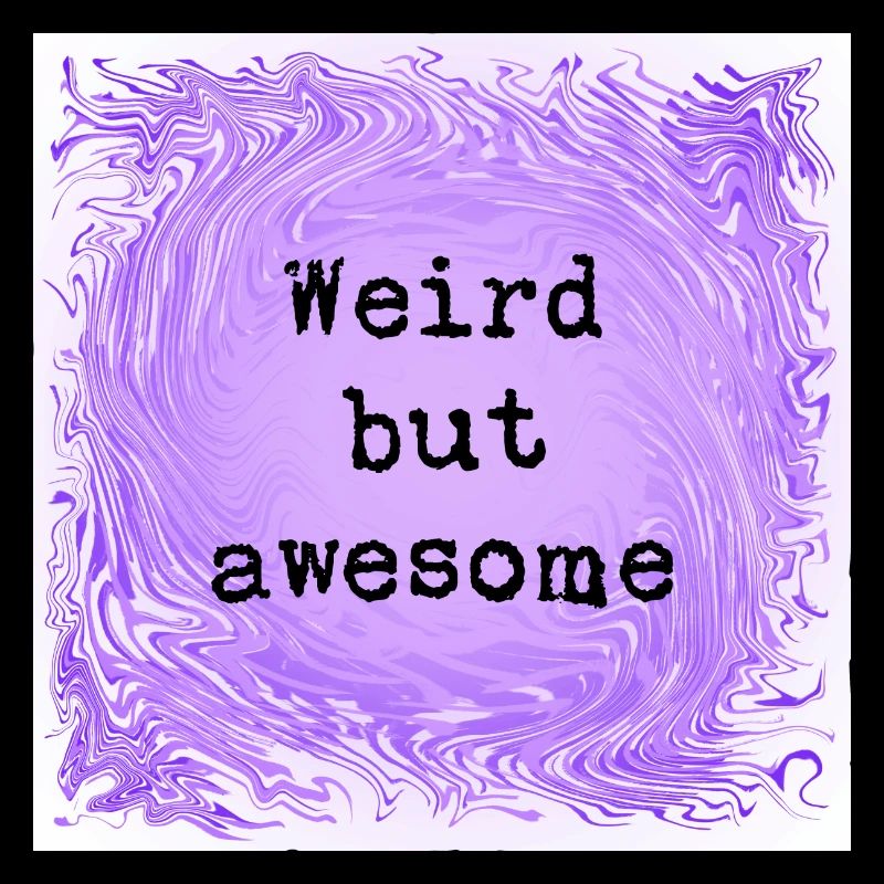 Weird but awesome