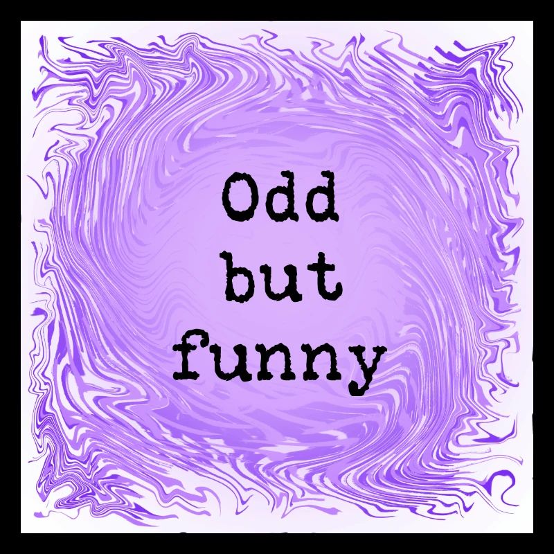 Odd but funny