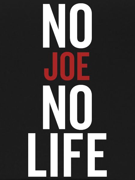 No Joe No Life
