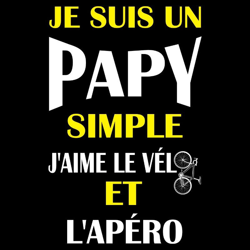 Je suis un papy simple j'aime le vélo et l'apéro